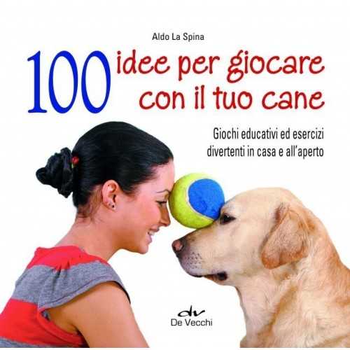 Libro 100 idee per giocare con il tuo cane""