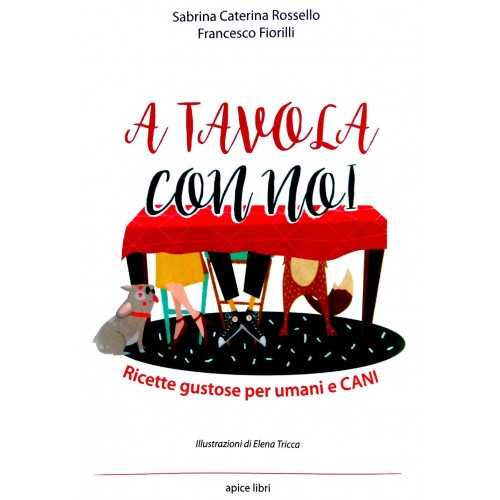 Libro "A tavola con noi" Ricette gustose per umani e CANI